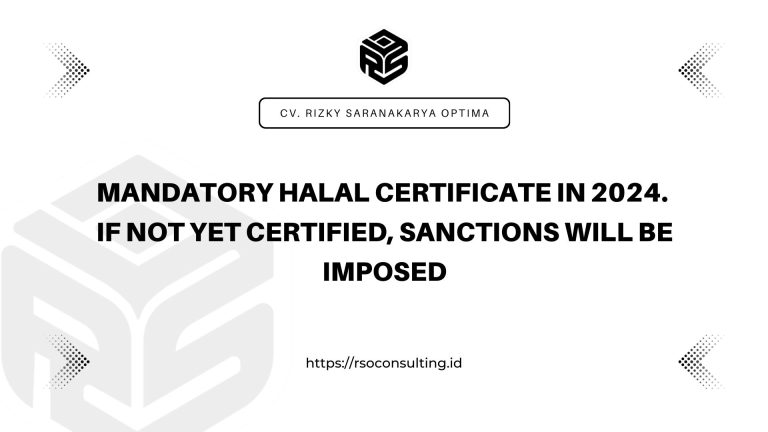 Mandatory Halal Certificate in 2024. If not yet certified, sanctions will be imposed